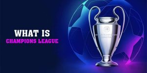 What Is Champions League? - Bet On Football With 10jili