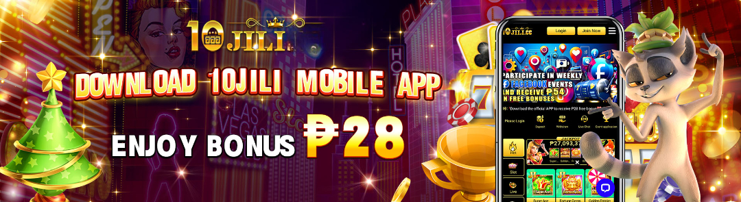 DOWNLOAD 10JILI MOBILE APP ENJOY BONUS 28