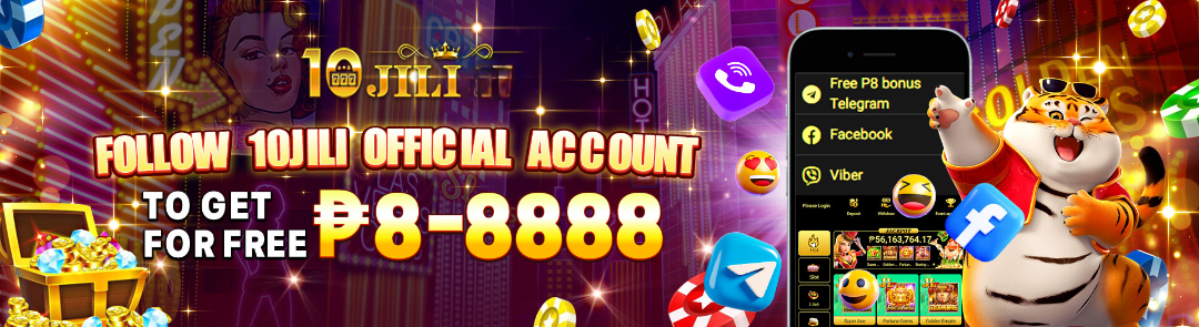 FOLLOW 10JILI COM OFFICIAL ACCOUNT TO GET FOR FREE 8 - 8888 PHP